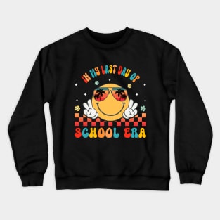 In My Last Day Of School Era Groovy Retro Smile Face Summer Break Crewneck Sweatshirt